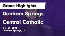 Denham Springs  vs Central Catholic  Game Highlights - Oct. 29, 2021