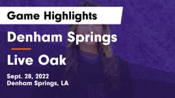 Denham Springs  vs Live Oak  Game Highlights - Sept. 28, 2022
