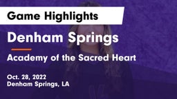Denham Springs  vs Academy of the Sacred Heart Game Highlights - Oct. 28, 2022