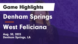 Denham Springs  vs West Feliciana  Game Highlights - Aug. 30, 2023