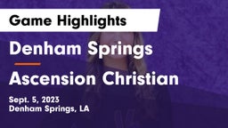 Denham Springs  vs Ascension Christian  Game Highlights - Sept. 5, 2023
