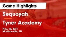 Sequoyah  vs Tyner Academy Game Highlights - Nov. 18, 2021