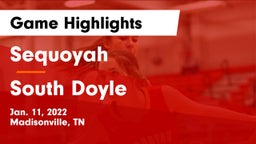 Sequoyah  vs South Doyle Game Highlights - Jan. 11, 2022
