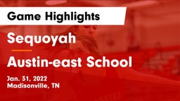 Sequoyah  vs Austin-east School Game Highlights - Jan. 31, 2022
