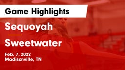 Sequoyah  vs Sweetwater  Game Highlights - Feb. 7, 2022