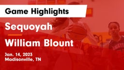 Sequoyah  vs William Blount  Game Highlights - Jan. 14, 2023