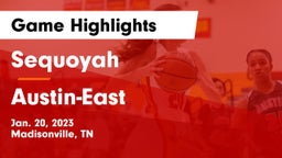 Sequoyah  vs Austin-East  Game Highlights - Jan. 20, 2023