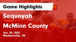 Sequoyah  vs McMinn County Game Highlights - Jan. 30, 2023