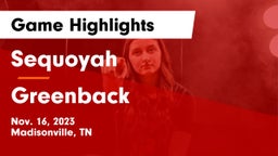 Sequoyah  vs Greenback  Game Highlights - Nov. 16, 2023