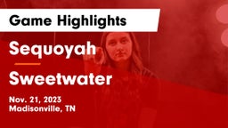 Sequoyah  vs Sweetwater  Game Highlights - Nov. 21, 2023