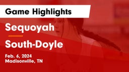 Sequoyah  vs South-Doyle  Game Highlights - Feb. 6, 2024