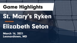 St. Mary's Ryken  vs Elizabeth Seton  Game Highlights - March 16, 2021