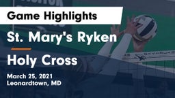 St. Mary's Ryken  vs Holy Cross Game Highlights - March 25, 2021