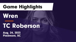 Wren  vs TC Roberson Game Highlights - Aug. 24, 2023