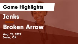 Jenks  vs Broken Arrow Game Highlights - Aug. 26, 2023