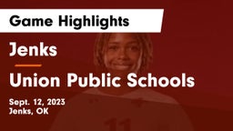 Jenks  vs Union Public Schools Game Highlights - Sept. 12, 2023