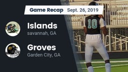 Recap: Islands  vs. Groves  2019