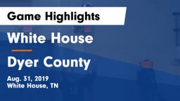White House  vs Dyer County  Game Highlights - Aug. 31, 2019