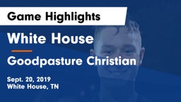 White House  vs Goodpasture Christian  Game Highlights - Sept. 20, 2019