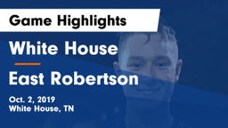 White House  vs East Robertson  Game Highlights - Oct. 2, 2019