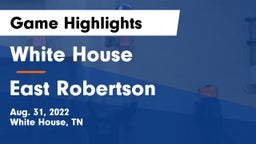White House  vs East Robertson  Game Highlights - Aug. 31, 2022