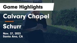 Calvary Chapel  vs Schurr  Game Highlights - Nov. 27, 2023