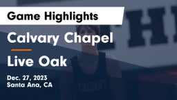 Calvary Chapel  vs Live Oak  Game Highlights - Dec. 27, 2023