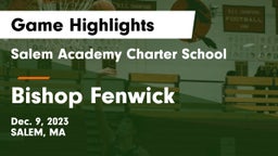 Salem Academy Charter School vs Bishop Fenwick  Game Highlights - Dec. 9, 2023