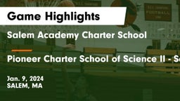 Salem Academy Charter School vs Pioneer Charter School of Science II - Saugus Game Highlights - Jan. 9, 2024