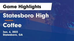 Statesboro High vs Coffee  Game Highlights - Jan. 6, 2023