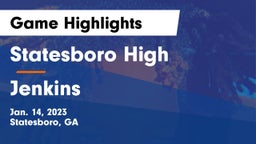 Statesboro High vs Jenkins  Game Highlights - Jan. 14, 2023