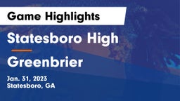 Statesboro High vs Greenbrier  Game Highlights - Jan. 31, 2023