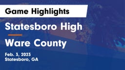 Statesboro High vs Ware County  Game Highlights - Feb. 3, 2023