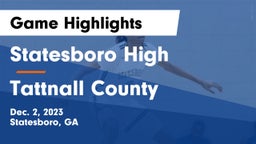 Statesboro High vs Tattnall County  Game Highlights - Dec. 2, 2023