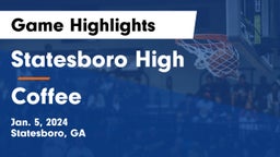 Statesboro High vs Coffee  Game Highlights - Jan. 5, 2024