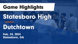 Statesboro High vs Dutchtown  Game Highlights - Feb. 24, 2024