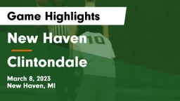 New Haven  vs Clintondale  Game Highlights - March 8, 2023