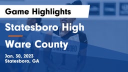 Statesboro High vs Ware County  Game Highlights - Jan. 30, 2023