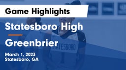 Statesboro High vs Greenbrier  Game Highlights - March 1, 2023