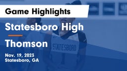 Statesboro High vs Thomson  Game Highlights - Nov. 19, 2023
