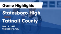 Statesboro High vs Tattnall County  Game Highlights - Dec. 2, 2023