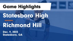 Statesboro High vs Richmond Hill  Game Highlights - Dec. 9, 2023