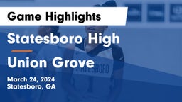 Statesboro High vs Union Grove  Game Highlights - March 24, 2024