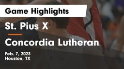 St. Pius X  vs Concordia Lutheran  Game Highlights - Feb. 7, 2023