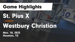 St. Pius X  vs Westbury Christian Game Highlights - Nov. 10, 2023