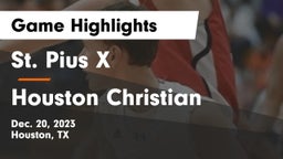 St. Pius X  vs Houston Christian  Game Highlights - Dec. 20, 2023