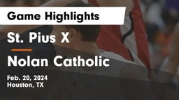 St. Pius X  vs Nolan Catholic  Game Highlights - Feb. 20, 2024