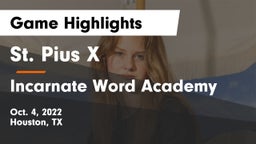 St. Pius X  vs Incarnate Word Academy Game Highlights - Oct. 4, 2022