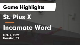 St. Pius X  vs Incarnate Word  Game Highlights - Oct. 7, 2023