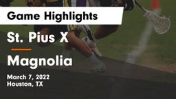 St. Pius X  vs Magnolia  Game Highlights - March 7, 2022